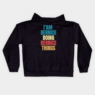 I'M Bernice Doing Bernice Things First Name Bernice T-Shirt Kids Hoodie